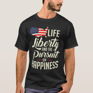 T-shirt America Life Liberty Et La Poursuite Du Bonheur