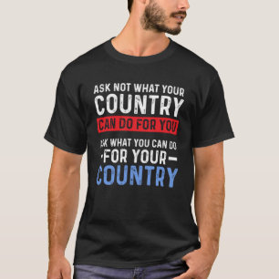 T-shirt America Patriotic Ne Demandez Pas Ce Que Votre Pay