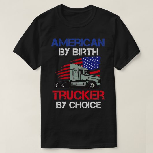 T-shirt Américain par camionneur de naissance par choix 2 (Design devant)