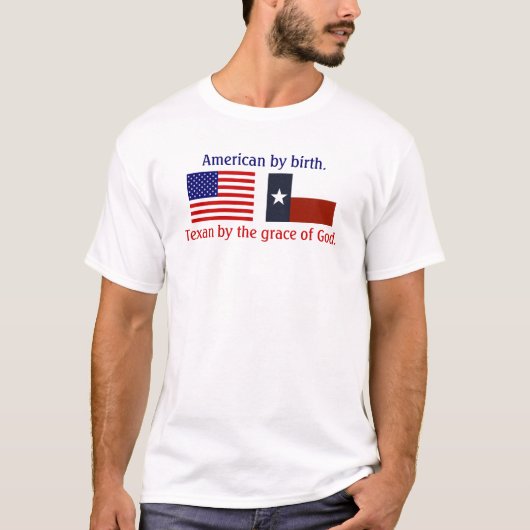 T-shirt Américain par naissance, Texan par la Grâce de (Devant)