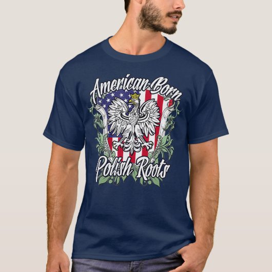 T-shirt American Born Polish Roots  Poland  Flag (Devant)