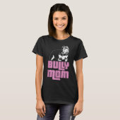 T-shirt American Bully Bully Maman Propriétaire de chien (Devant entier)