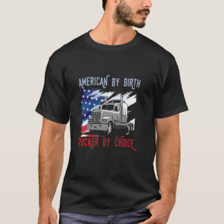 T-shirt American By Birth Trucker By Choice Truck Usa Drap