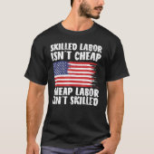T-shirt American Flag Skilled Labor Isn't Cheap Labor Day (Devant)