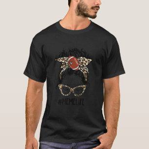 T-shirt American Football Meme Life Messy Bun Jour de jeu