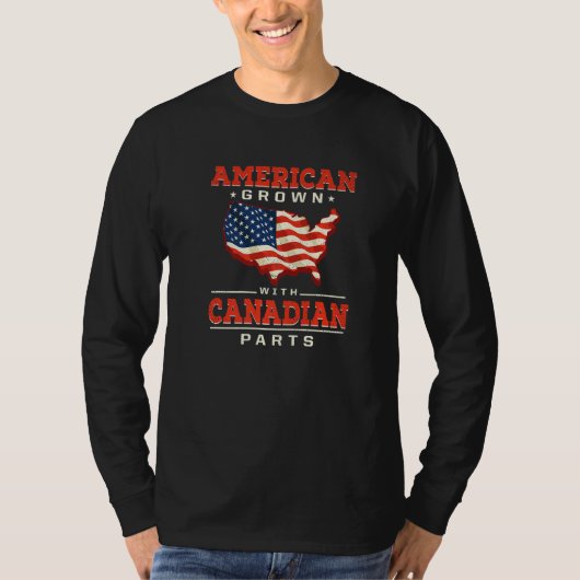 T-shirt American Grown with Canadian Parts Patriotic Canad (Devant)