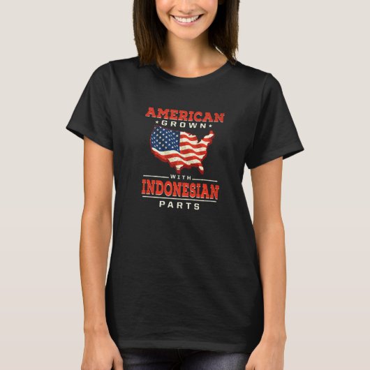 T-shirt American Grown with Indonesian Parts Patriotic Ind (Devant)