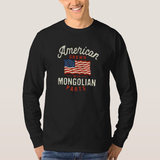 T-shirt American Grown with Mongolian Parts Patriotic Nati (Devant)