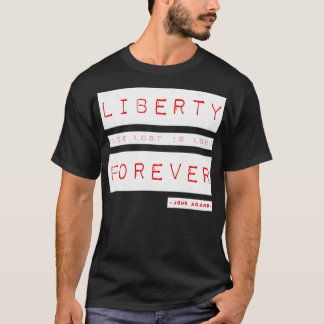 T-shirt American Liberty Freedom John Adams Citation sur l