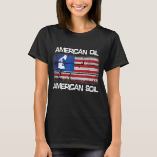 T-shirt American Oil American Soil Flag Fierté