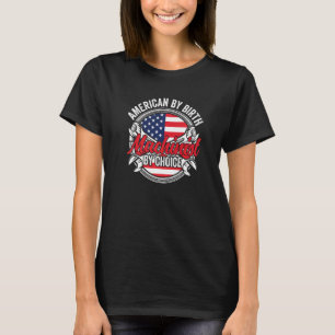 T-shirt American Par Birth Machinist Par Choice Patriotic