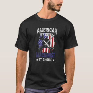 T-shirt American Par Birth Machinist Par Choix Machine À M