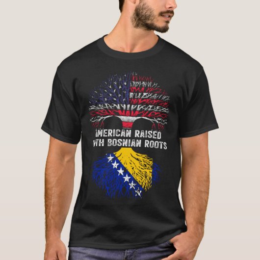 T-shirt American Raised with Bosnian Roots Bosnia (Devant)