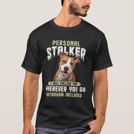 T-shirt American Staffordshire Terrier Personal Stalker (Devant)