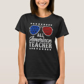 T-shirt American Teacher 4th Of July Patriotic Teacher Ame (Devant)