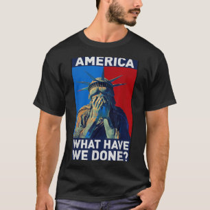 T-shirt Amérique qu'avons-nous fait,statue de la liberté, 