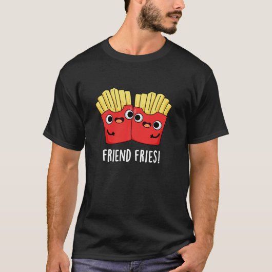 T-shirt Ami Fries Funny BFF Pun Dark BG (Devant)