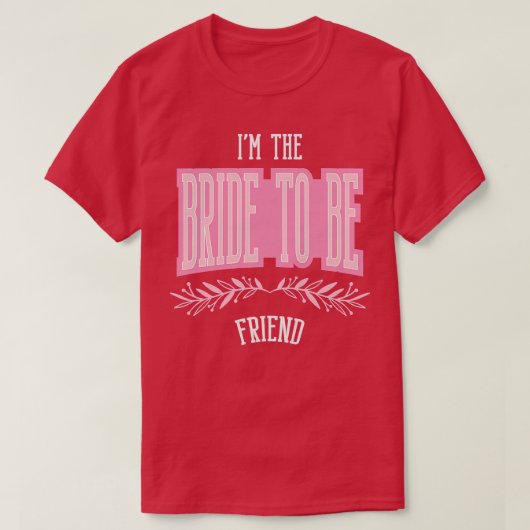 T-shirt Amies drôles de femmes Future mariée Équipée de Ba (Design devant)