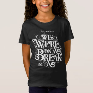 T-Shirt AMIS™ Nous étions en pause