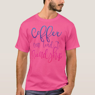 T-shirt Amitié café Hommes femmes Citation