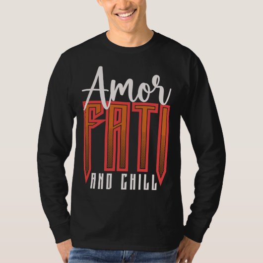 T-shirt Amor Fati And Chill Latin Phrase Philosophy Langua (Devant)