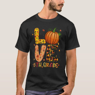 T-shirt Amour 5e année Bonne automne Thanksgiving Femmes E
