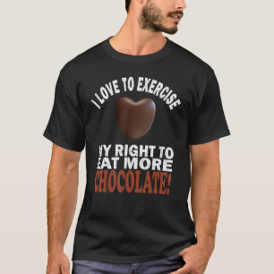 T-shirt Amour À Exercer Mon Droit À Manger Plus De Chocola