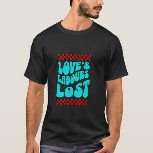 T-shirt Amour affligé titre de Shakespeare : Peines d'amou