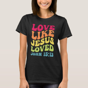 T-shirt Amour Comme Jésus Aimé Jean 1512 Chrétien Super S