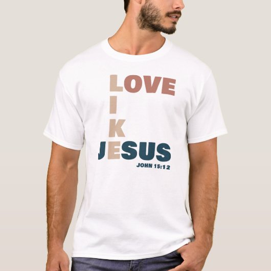 T-shirt Amour Comme Jésus - Jean 15:12 Chrétien (Devant)