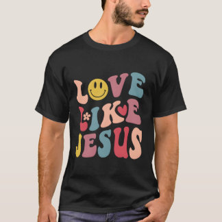 T-shirt Amour Comme Jésus Religieux Dieu Paroles chrétienn
