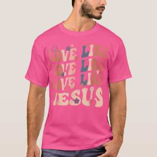 T-shirt Amour Comme Jésus Religieux Dieu Paroles chrétienn