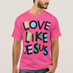 T-shirt Amour Comme Jésus Religion Religion Église Croyanc