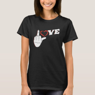 T-shirt Amour drôle Relation du doigt moyen Valentines