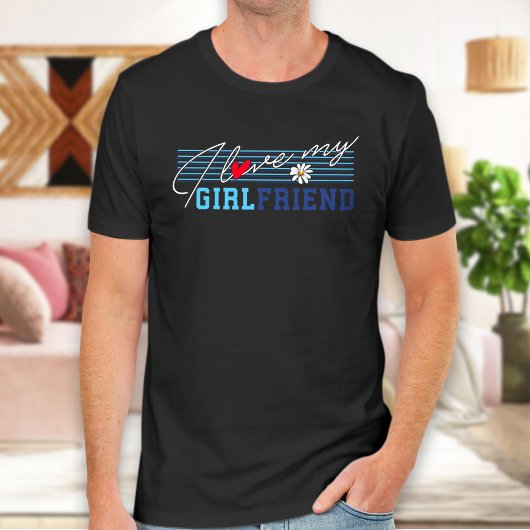 T-shirt Amour Girlfriend, Gift Joke Anniversaire Valentine