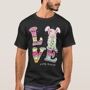 T-shirt Amour Gnome Bunny Livraison OB Pâques Nurs de trav