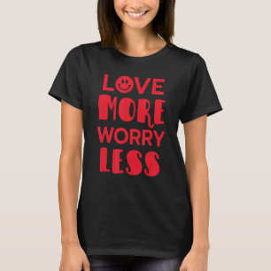 T-shirt Amour Plus S'Inquiéter Moins Smile Face Saint Vale