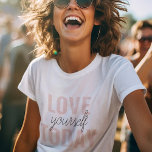 T-shirt Amour Positif Vous-Même Aujourd'Hui Citation Paste<br><div class="desc">Amour Positif Vous-Même Aujourd'Hui Citation Pastel Rose</div>