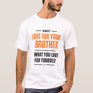 T-shirt Amour Pour Frère Ce Que Vous Aimez Vous-Même T-Che