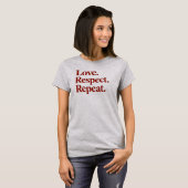 T-shirt Amour. Respect. Répéter. Couples (Devant entier)