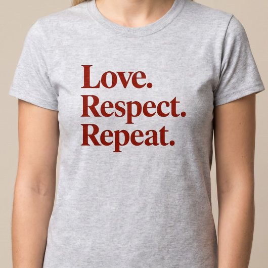 T-shirt Amour. Respect. Répéter. Couples