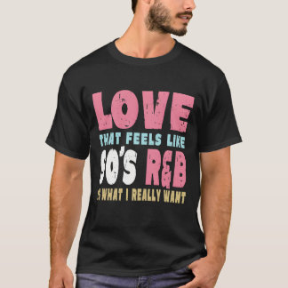 T-shirt Amour RnB des années 90 Musique R et B 90s fille