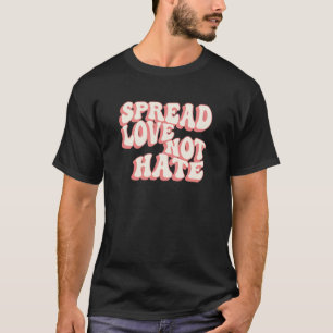 T-shirt Amour super répandu pas haïr