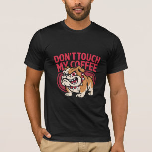 T-shirt Amoureux de café Bouledogue furieux, Ne touchez pa