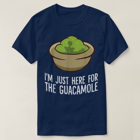 T-shirt Amoureux de Guacamole Avocat Je suis juste là pour (Design devant)