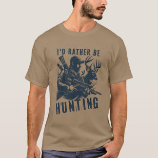 T-shirt Amoureux de la chasse Cerf J'aimerais mieux être e