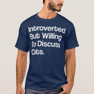 T-shirt Amoureux de les chats Drôle Introvertis Mais Prêt