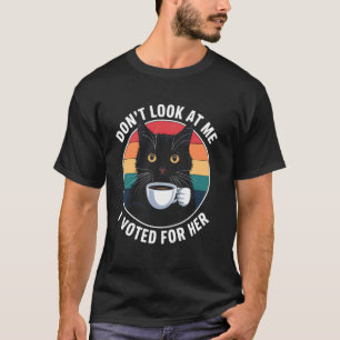 T-shirt Amoureux des chats Ne me regardez pas J'ai voté po