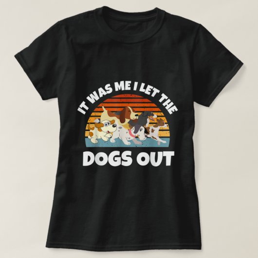 T-shirt Amoureux des chiens présent - C'était moi, j'ai la (Design devant)
