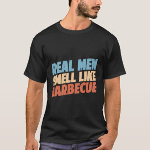 T-shirt Amoureux Du Grillage Bbq Drôle Les Vrais Hommes Se